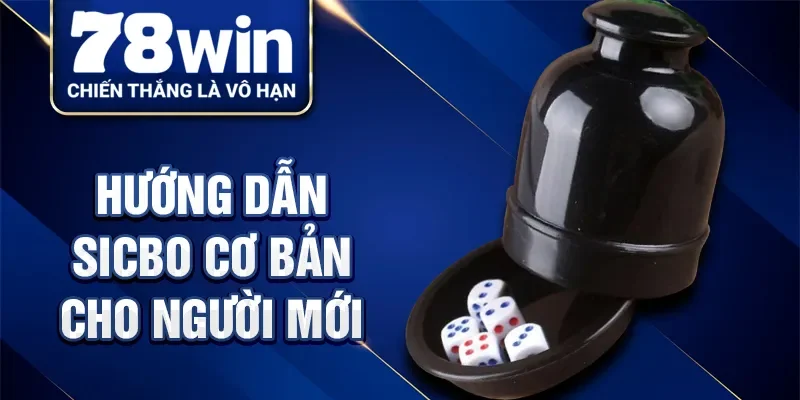 Hướng dẫn Sicbo cơ bản cho người mới