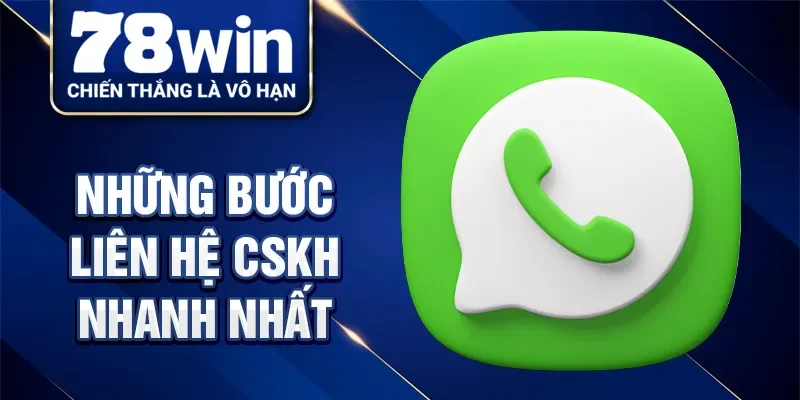 Những bước liên hệ CSKH nhanh nhất